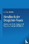 Gustav A Buchheister - Handbuch Der Drogisten-Praxis - Ein Lehr- Und Nachschlagebuch Fur Drogisten, Farbwaarenhandler Etc.