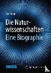 Jaeger, Lars - Die Naturwissenschaften: Eine Biographie
