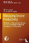 Ali Emrouznejad, Emilyn Cabanda - Managing Service Productivity