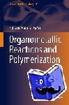  - Organometallic Reactions and Polymerization