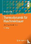 Geller, Wolfgang - Thermodynamik fur Maschinenbauer