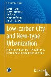  - Low-carbon City and New-type Urbanization - Proceedings of Chinese Low-carbon City Development International Conference