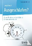 Jorg Schmal - Ausgeschlafen? - Gesund bleiben im Schichtdienst fur Gesundheitsberufe