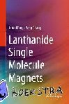 Jinkui Tang, Peng Zhang - Lanthanide Single Molecule Magnets