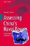 Kirchberger, Sarah - Assessing China's Naval Power - Technological Innovation, Economic Constraints, and Strategic Implications