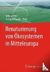  - Renaturierung von Okosystemen in Mitteleuropa