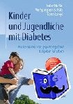 Peter Hurter, Wolfgang von Schutz, Karin Lange - Kinder und Jugendliche mit Diabetes - Medizinischer und psychologischer Ratgeber fur Eltern