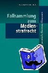 Mitsch, Wolfgang - Fallsammlung zum Medienstrafrecht