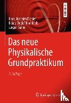Eichler, Hans Joachim, Kronfeldt, Heinz-Detlef, Sahm, Jurgen - Das neue Physikalische Grundpraktikum