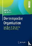 Elbe, Martin, Peters, Sibylle - Die temporare Organisation