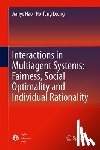 Hao, Jianye, Leung, Ho-fung - Interactions in Multiagent Systems: Fairness, Social Optimality and Individual Rationality