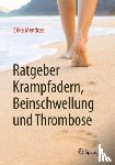 Erika Mendoza - Ratgeber Krampfadern, Beinschwellung und Thrombose