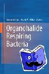 Lorenz Adrian, Frank E. Loeffler - Organohalide-Respiring Bacteria