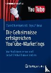 Opresnik, Marc Oliver, Yilmaz, Oguz - Die Geheimnisse erfolgreichen YouTube-Marketings