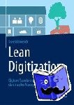 Uwe Weinreich - Lean Digitization - Digitale Transformation durch agiles Management