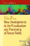  - New Developments in the Visualization and Processing of Tensor Fields