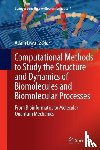  - Computational Methods to Study the Structure and Dynamics of Biomolecules and Biomolecular Processes