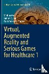 Minhua Ma, Lakhmi C. Jain, Paul Anderson - Virtual, Augmented Reality and Serious Games for Healthcare 1
