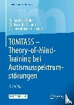 Paschke-Müller, Mirjam S., Biscaldi, Monica, Rauh, Reinhold, Fleischhaker, Christian - TOMTASS - Theory-of-Mind-Training bei Autismusspektrumstörungen