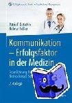 Kutscher, Patric P., Seler, Helmut - Kommunikation - Erfolgsfaktor in der Medizin - Teamfuhrung, Patientengesprach, Networking & Selbstmarketing