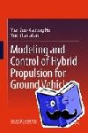 Zou, Yuan, Li, Junqiu, Hu, Xiaosong, Chamaillard, Yann - Modeling and Control of Hybrid Propulsion System for Ground Vehicles