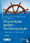  - Pflege im Wandel gestalten - Eine Führungsaufgabe