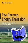 Thomas Unnerstall - The German Energy Transition - Design, Implementation, Cost and Lessons