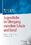 Filomena Sabatella, Agnes Von Wyl - Jugendliche Im UEbergang Zwischen Schule Und Beruf
