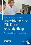  - Viszeralchirurgische Fälle für die Facharztprüfung