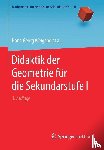 Weigand, Hans-Georg, Filler, Andreas, Hoelzl, Reinhard, Kuntze, Sebastian - Didaktik Der Geometrie Fur Die Sekundarstufe I