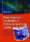 Botsch, Bertram - Morphologie von Sandbanken in flieenden Gewassern und Buhnenfeldern - Laterale Sedimentation und naturliche Korngroensortierung - eine Homologie-Hypothese