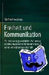 Steffen Hindelang - Freiheit Und Kommunikation - Zur Verfassungsrechtlichen Sicherung Kommunikativer Selbstbestimmung in Einer Vernetzten Gesellschaft