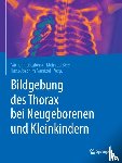  - Bildgebung des Thorax bei Neugeborenen und Kleinkindern
