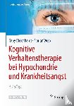 Gaby Bleichhardt, Florian Weck - Kognitive Verhaltenstherapie bei Hypochondrie und Krankheitsangst