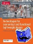 Klaus Droeder, Thomas Vietor - Technologies for economical and functional lightweight design - Conference proceedings 2018