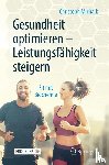 Michalk, Christoph - Gesundheit optimieren - Leistungsfähigkeit steigern