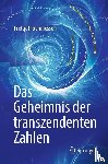 Fridtjof Toenniessen - Das Geheimnis der transzendenten Zahlen