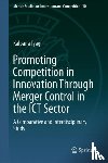 Kalpana Tyagi - Promoting Competition in Innovation Through Merger Control in the ICT Sector