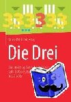 Ernst-Erich Doberkat - Die Drei - Ein Streifzug Durch Die Rolle Der Zahl in Kunst, Kultur Und Geschichte