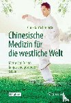 Christian Schmincke - Chinesische Medizin fur die westliche Welt