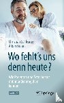 Christian Schlesiger, Alban Braun - "Wo fehlt's uns denn heute?" Wie Patienten und Arzte besser miteinander umgehen konnen