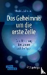 Schreiber, Ulrich C. - Das Geheimnis um die erste Zelle