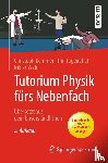 Kommer, Christoph, Tugendhat, Tim, Wahl, Niklas - Tutorium Physik furs Nebenfach - Ubersetzt aus dem Unverstandlichen