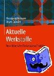 Hansgeorg Hofmann, Jurgen Spindler - Aktuelle Werkstoffe - Neue Materialien fur innovative Produkte