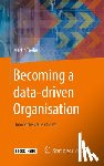 Treder, Martin - Becoming a Data-Driven Organisation: Unlock the Value of Data