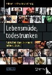  - Lebensmüde, todestrunken