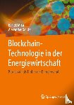 Goudz, Alexander, Mika, Bartek - Blockchain-Technologie in der Energiewirtschaft