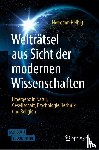 Helbig, Hermann - Welträtsel aus Sicht der modernen Wissenschaften
