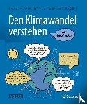 Lesch, Harald, Scorza-Lesch, Cecilia, Theis-Bröhl, Katharina - Den Klimawandel verstehen