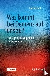 Riechert, Ina - Was kommt bei Demenz auf uns zu?